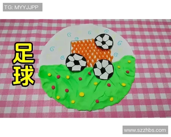 用粘土打造足球明星形象的创意手工教程与技巧分享