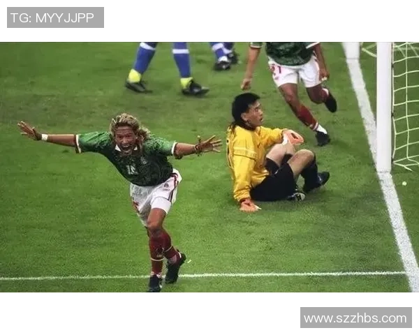 墨西哥足球明星在1998年世界杯的辉煌表现与历史影响分析